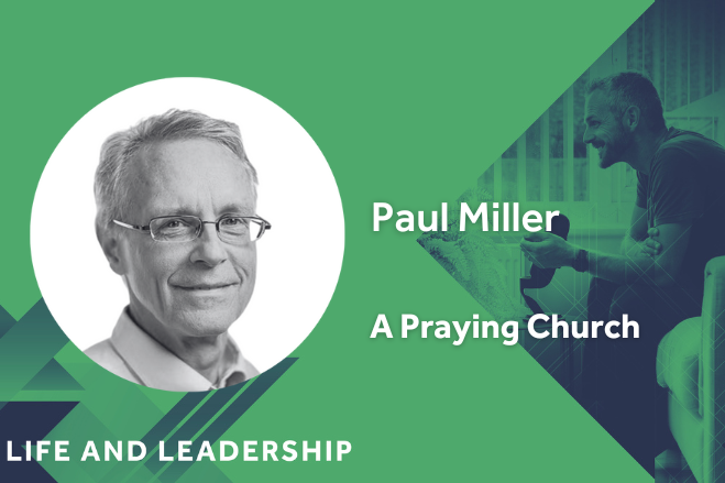 "A Praying Church" with Paul Miller and Colin Millar on the New Ground Life and Leadership Podcast