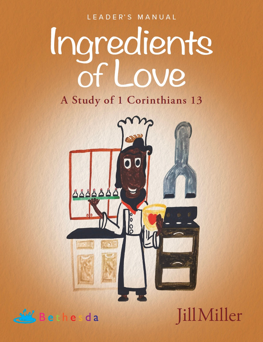 Ingredients of Love: A Study of 1 Corinthians 13 Leader&