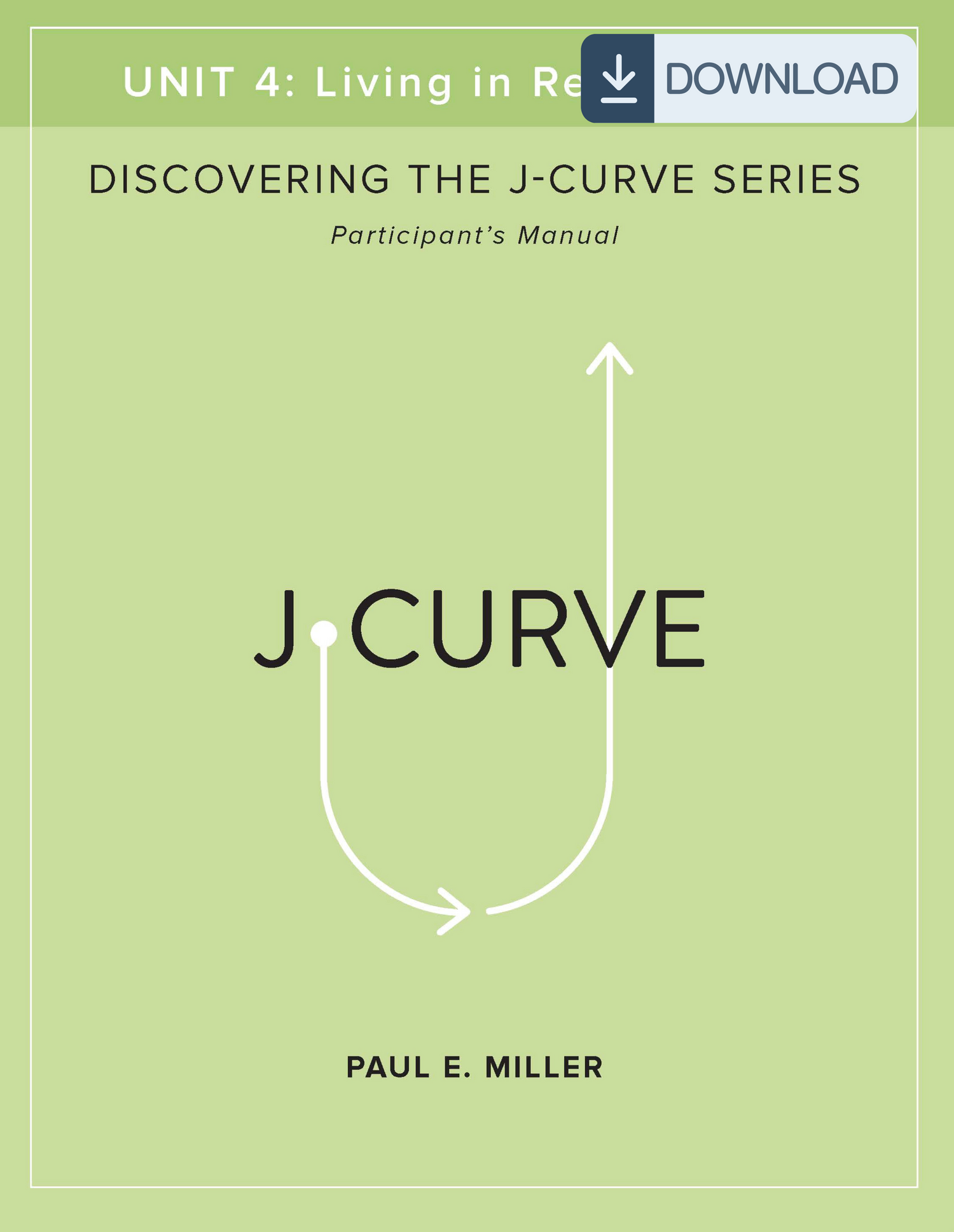 Discovering the J-Curve, Unit 4: Living in Resurrection Participant&