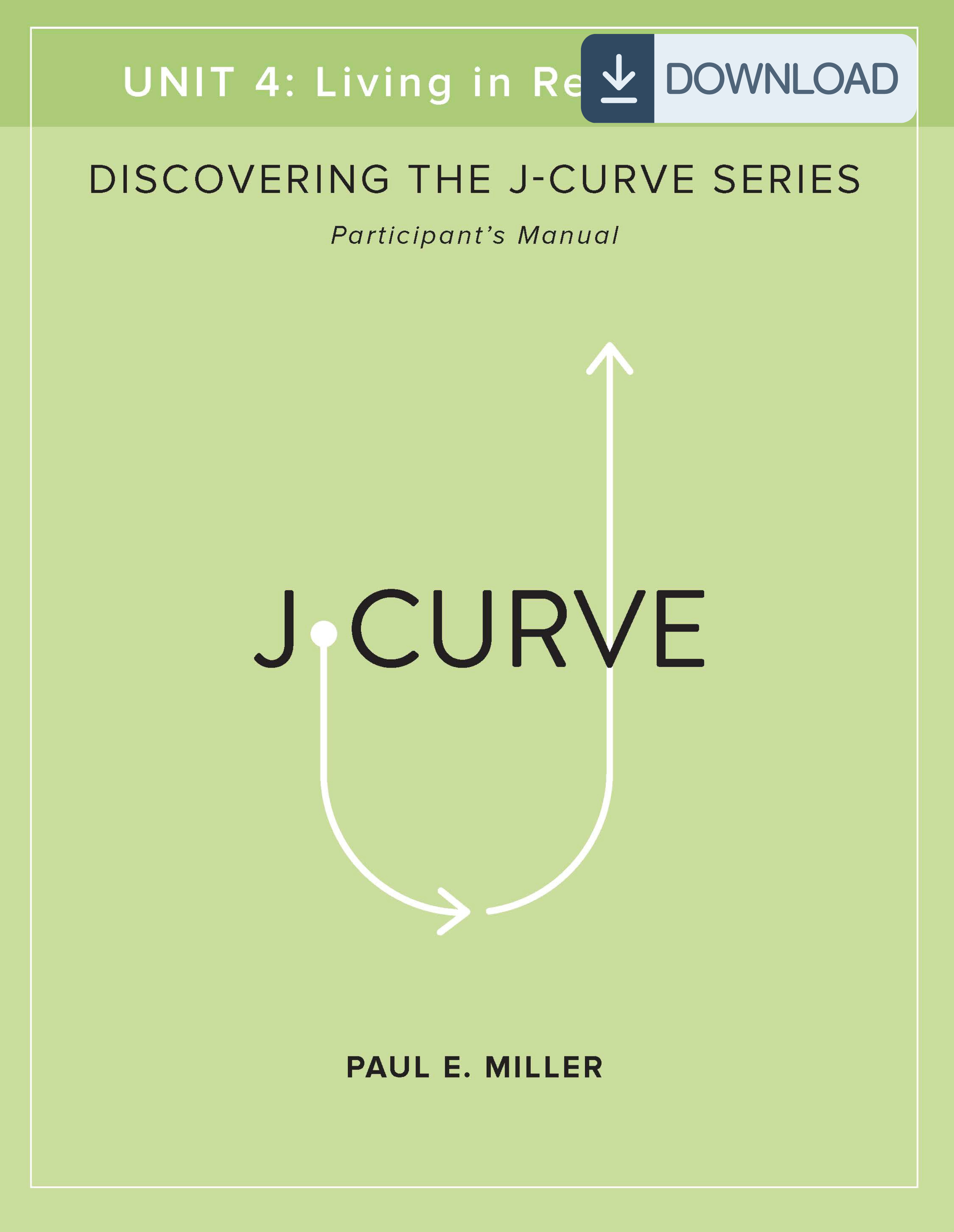 Discovering the J-Curve, Unit 4: Living in Resurrection Participant&