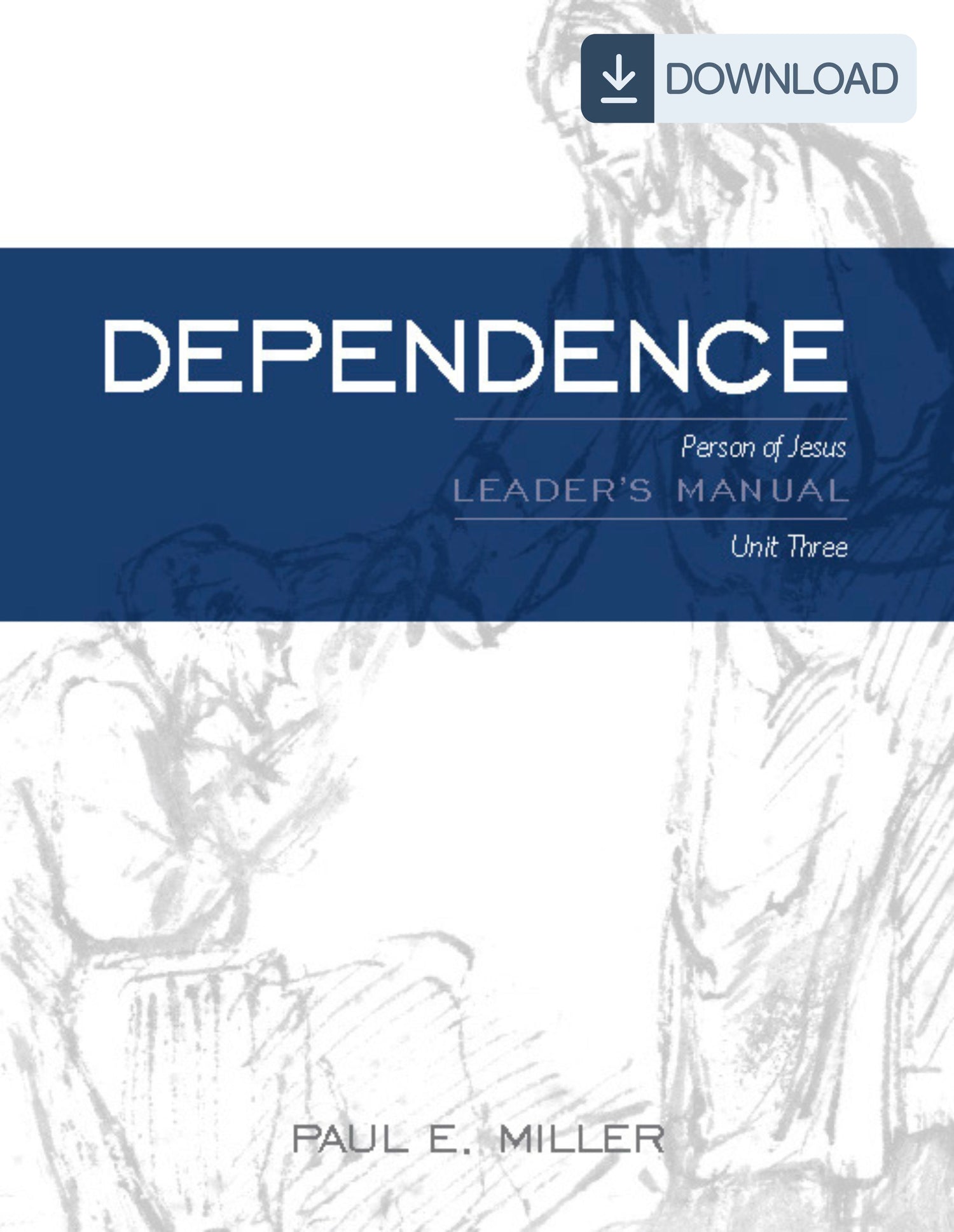 Person of Jesus, Unit 3: Dependence Leader&
