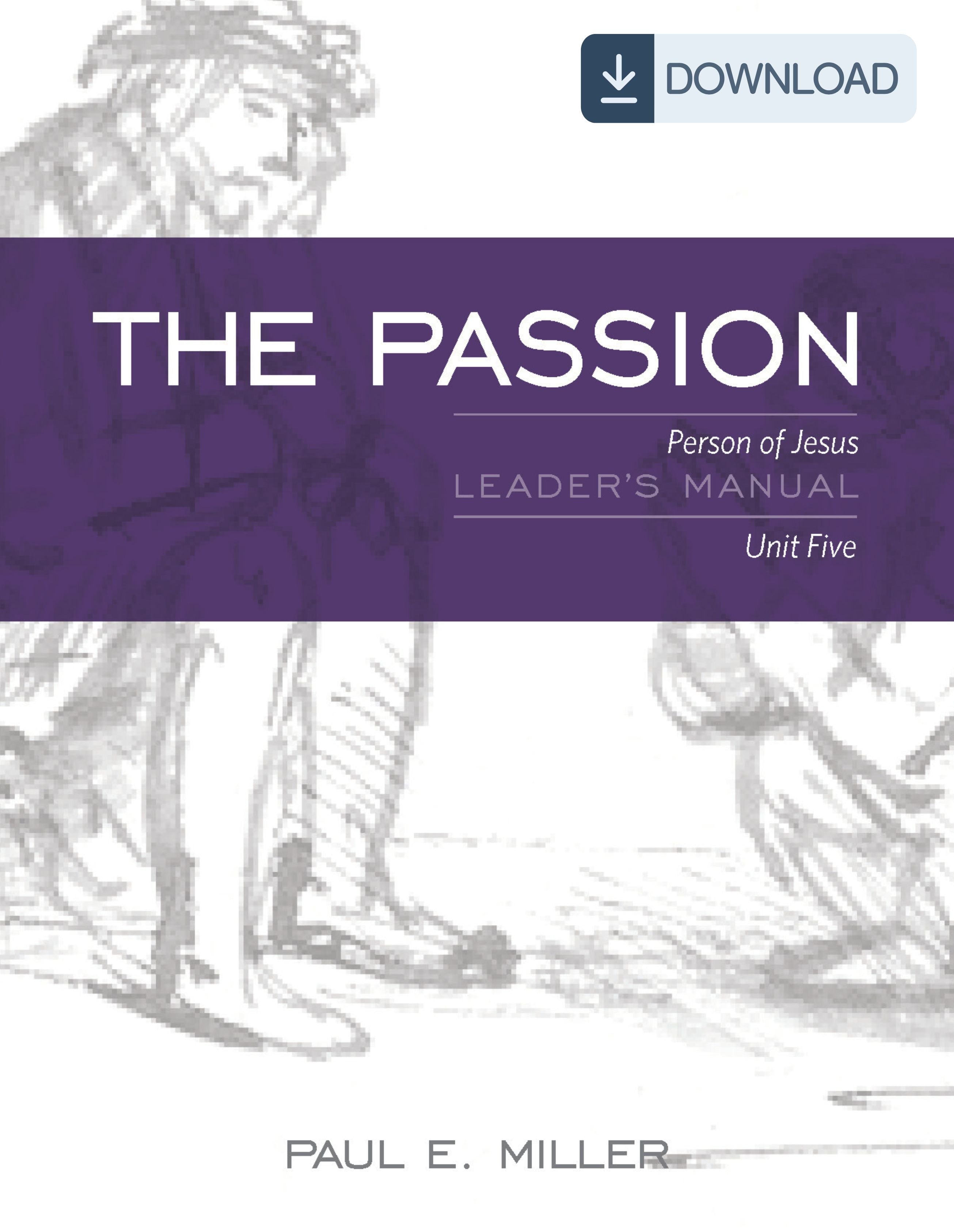 Person of Jesus, Unit 5: The Passion Leader&