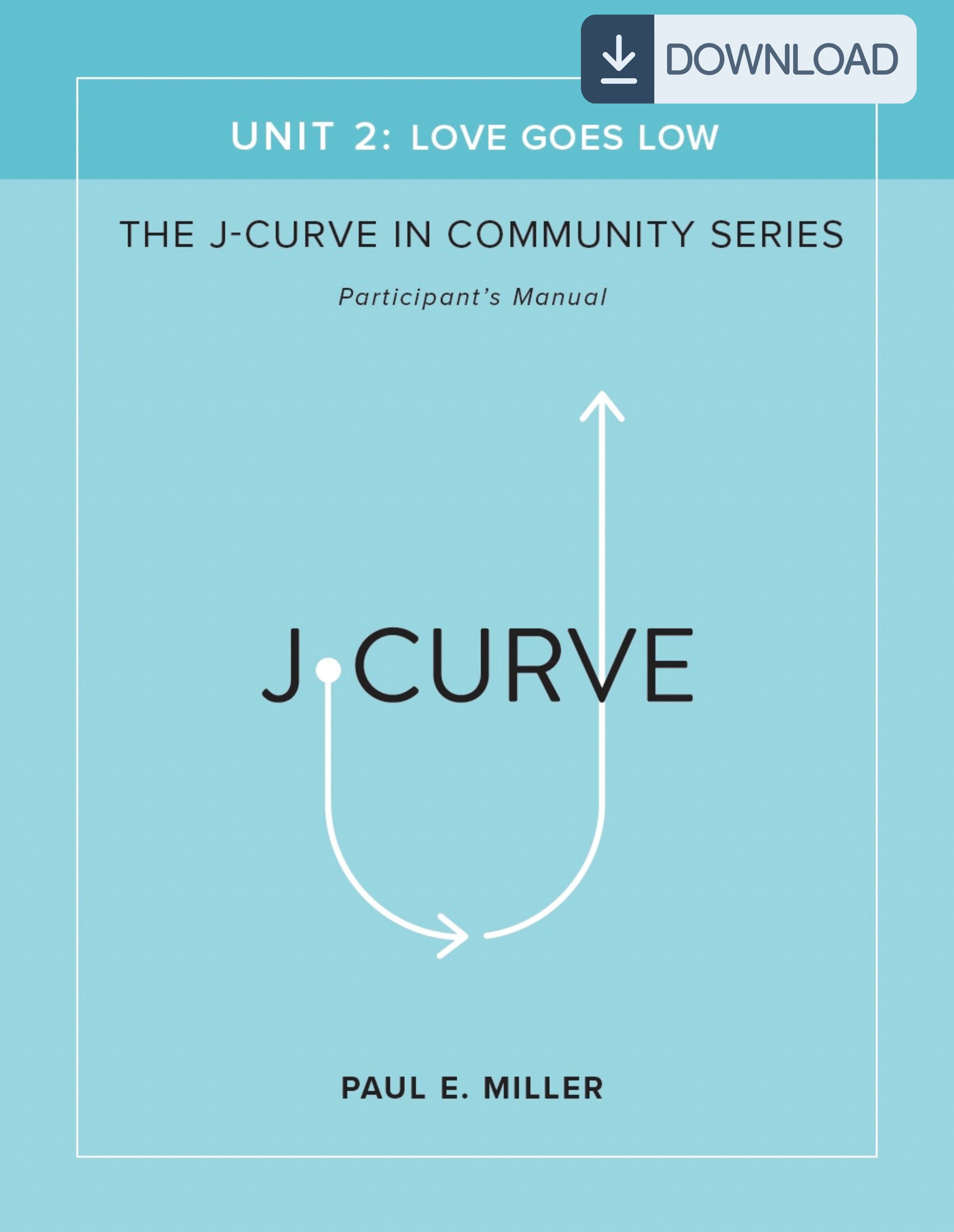 The J-Curve in Community, Unit 2: Love Goes Low Participant&