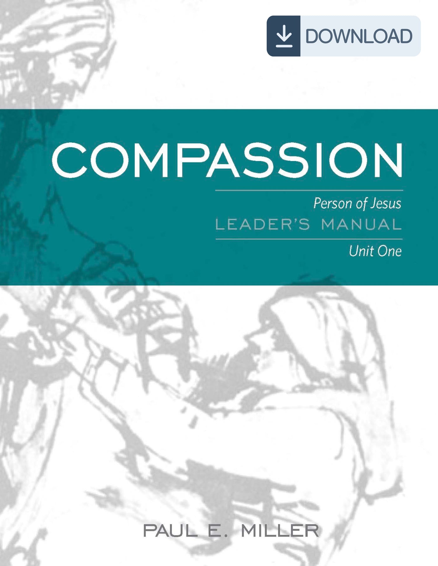 Person of Jesus, Unit 1: Compassion Leader&