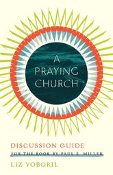 A Praying Church Discussion Guide