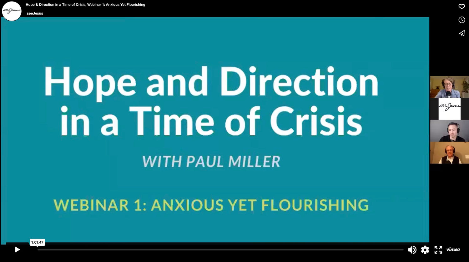 Anxious Yet Flourishing: Hope & Direction in a Time of Crisis, Webinar 1