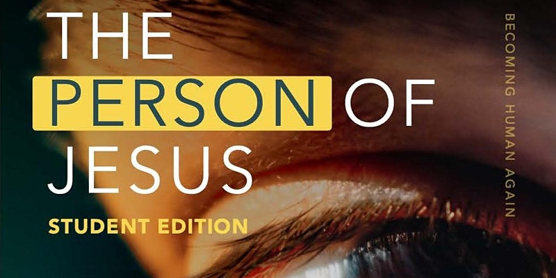 Becoming Human Again - New Student Edition of the Person of Jesus