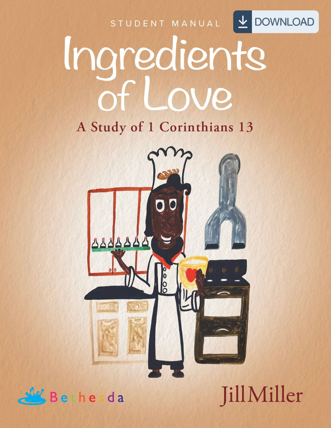 Ingredients of Love: A Study of 1 Corinthians 13 Student Manual (PDF)