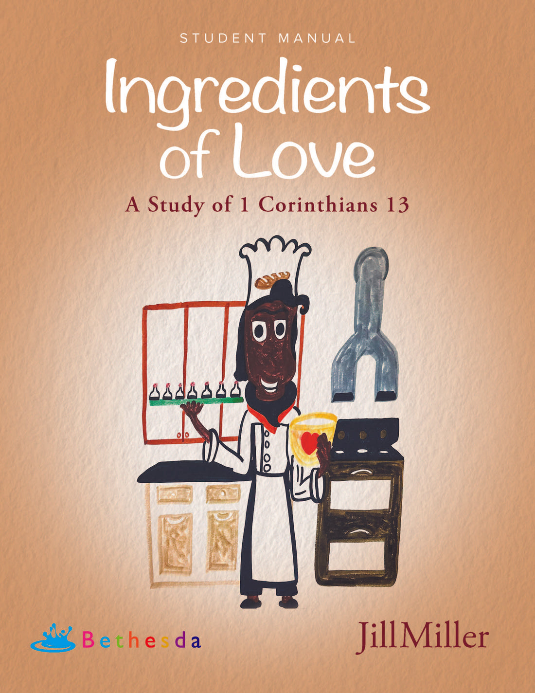 Ingredients of Love: A Study of 1 Corinthians 13 Student Manual