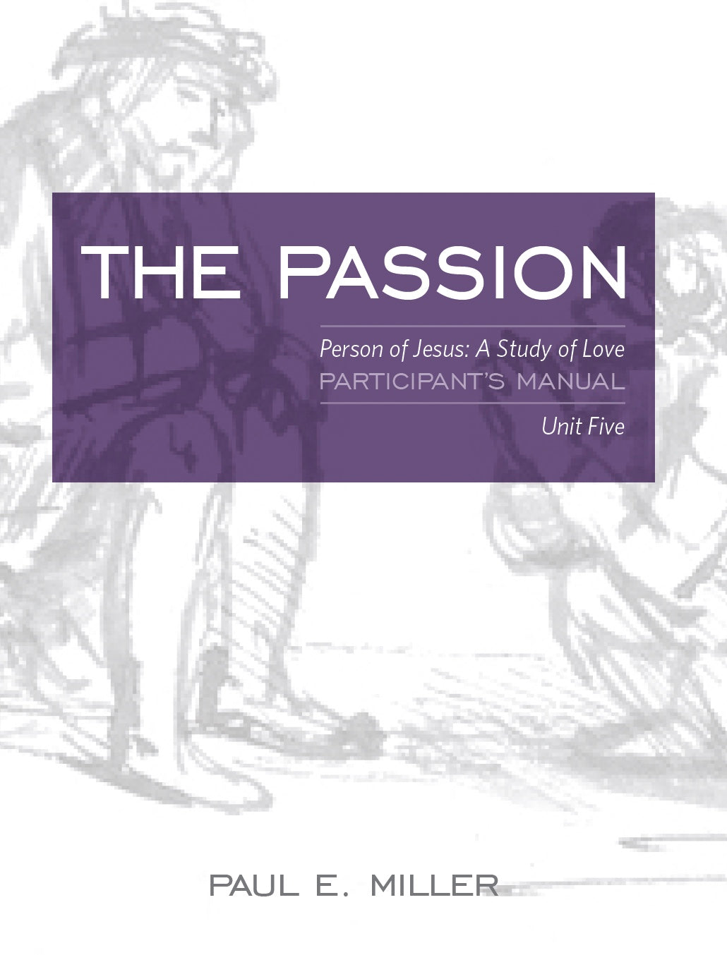 The Person of Jesus, Unit 5: The Passion Participant&