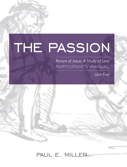 The Person of Jesus, Unit 5: The Passion Participant&