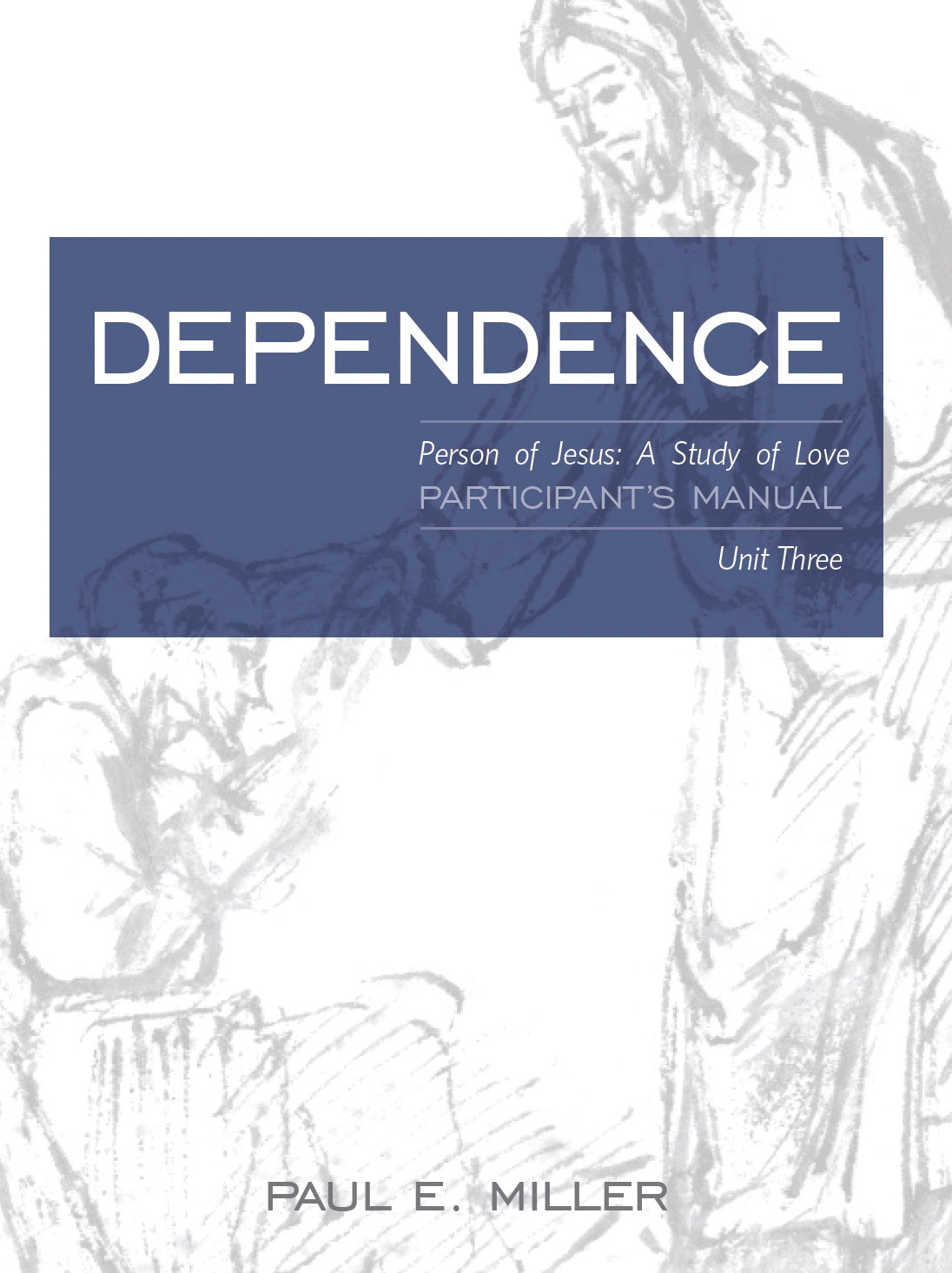 Person of Jesus, Unit 3: Dependence Participant&