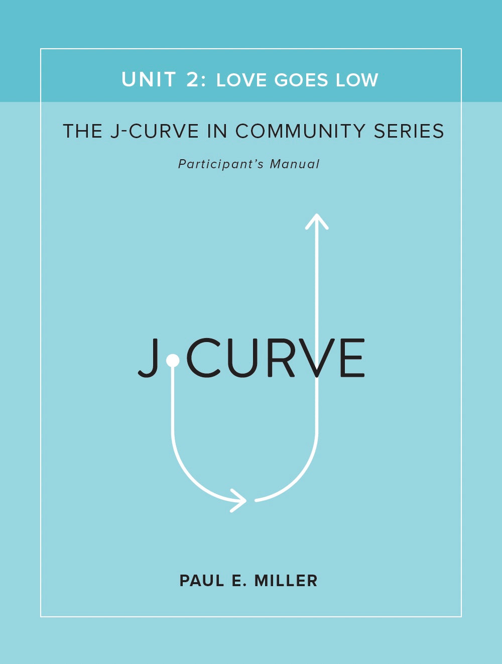 The J-Curve in Community, Unit 2: Love Goes Low Participant&