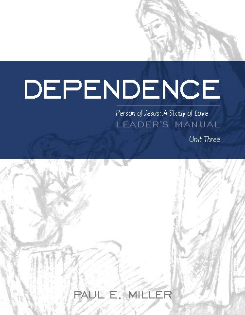 Person of Jesus, Unit 3: Dependence Leader&