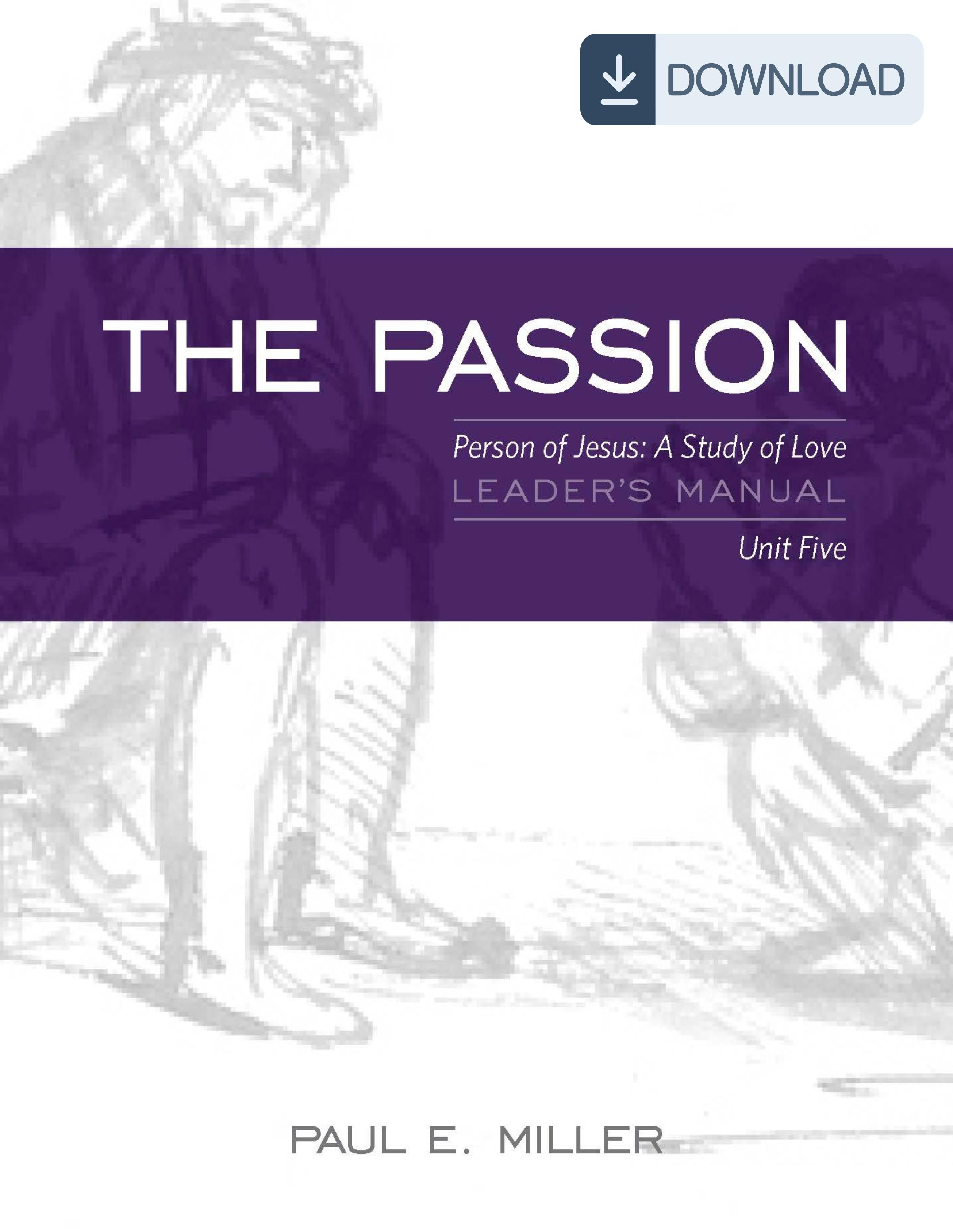 The Person of Jesus, Unit 5: The Passion Leader&