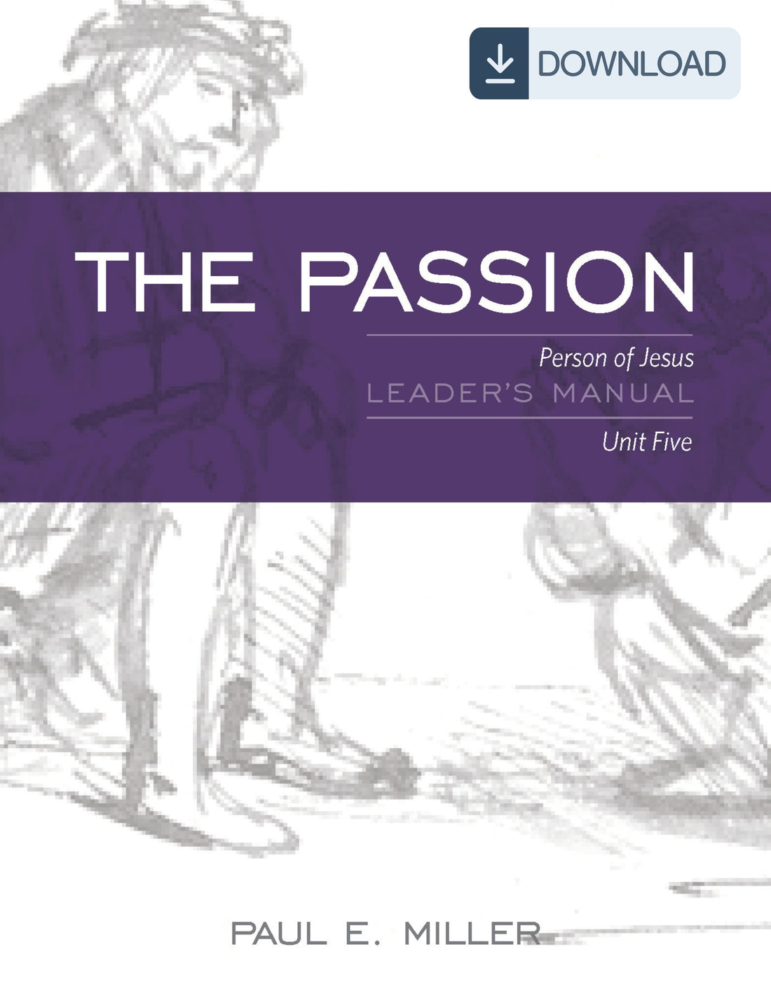 Person of Jesus, Unit 5: The Passion Leader&