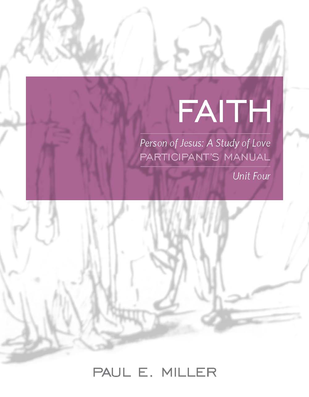 The Person of Jesus, Unit 4: Faith Participant&