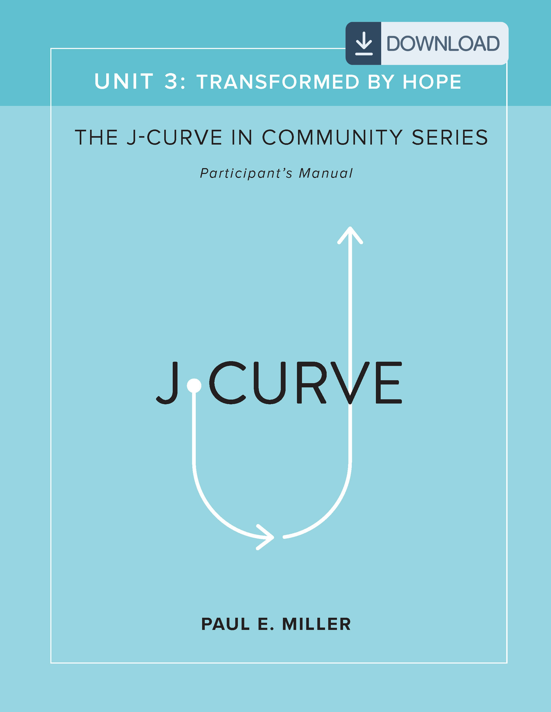 The J-Curve in Community, Unit 3: Transformed by Hope Participant&