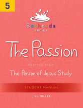 Bethesda Series, Unit 5: The Passion Student Manual