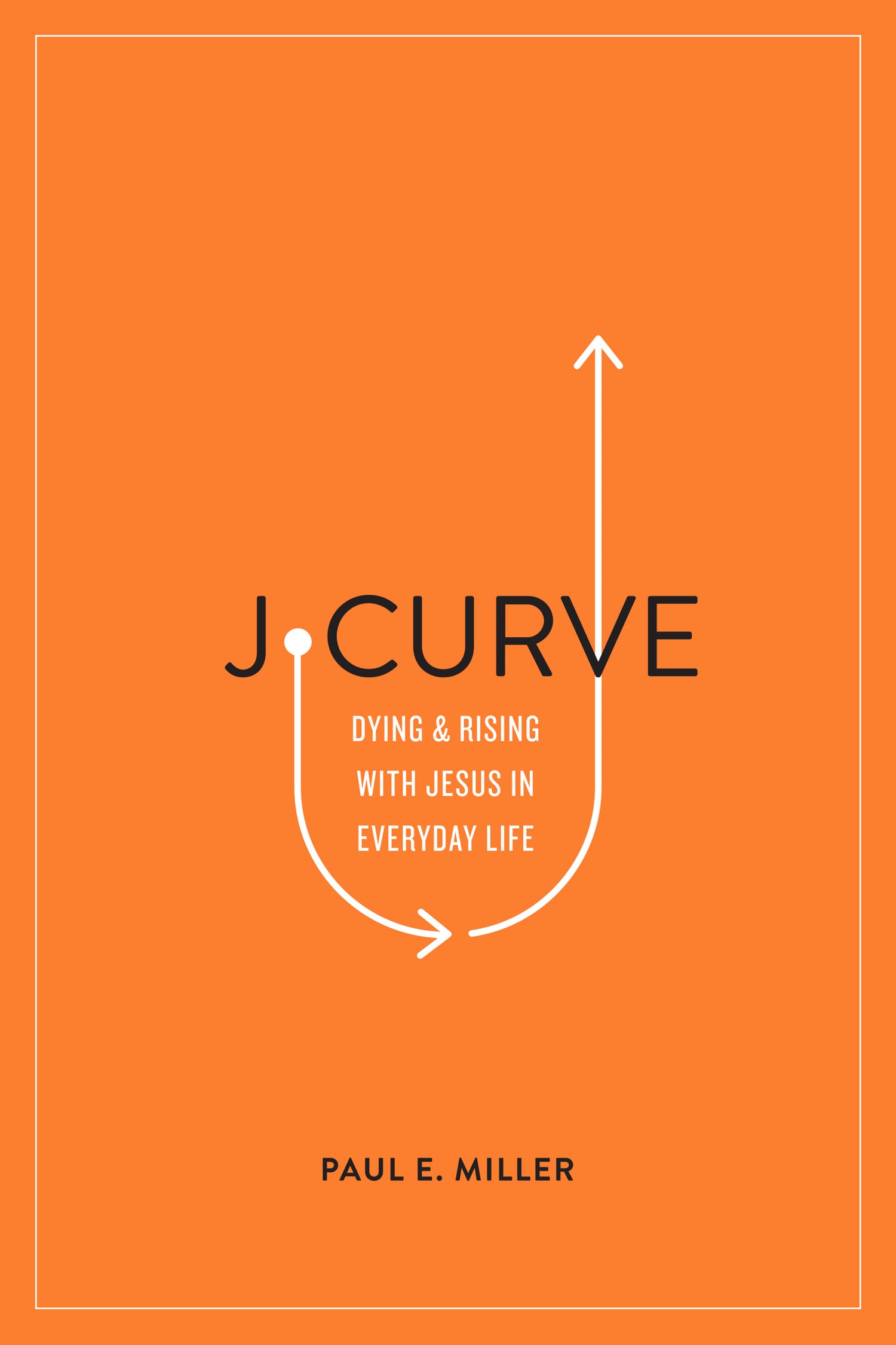 J-Curve: Dying and Rising with Jesus in Everyday Life