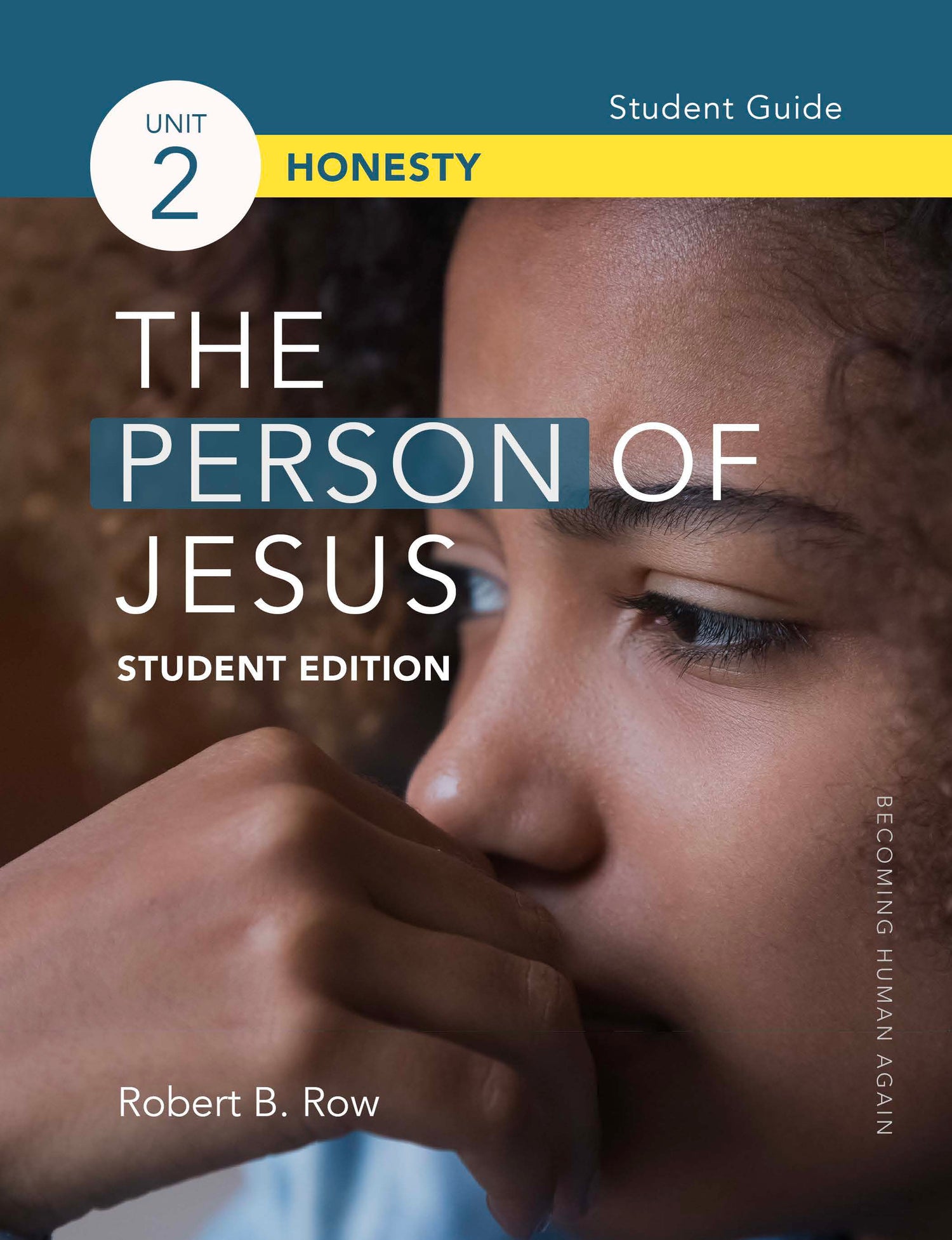 The Person of Jesus--Student Edition, Unit 2: Honesty Student Guide